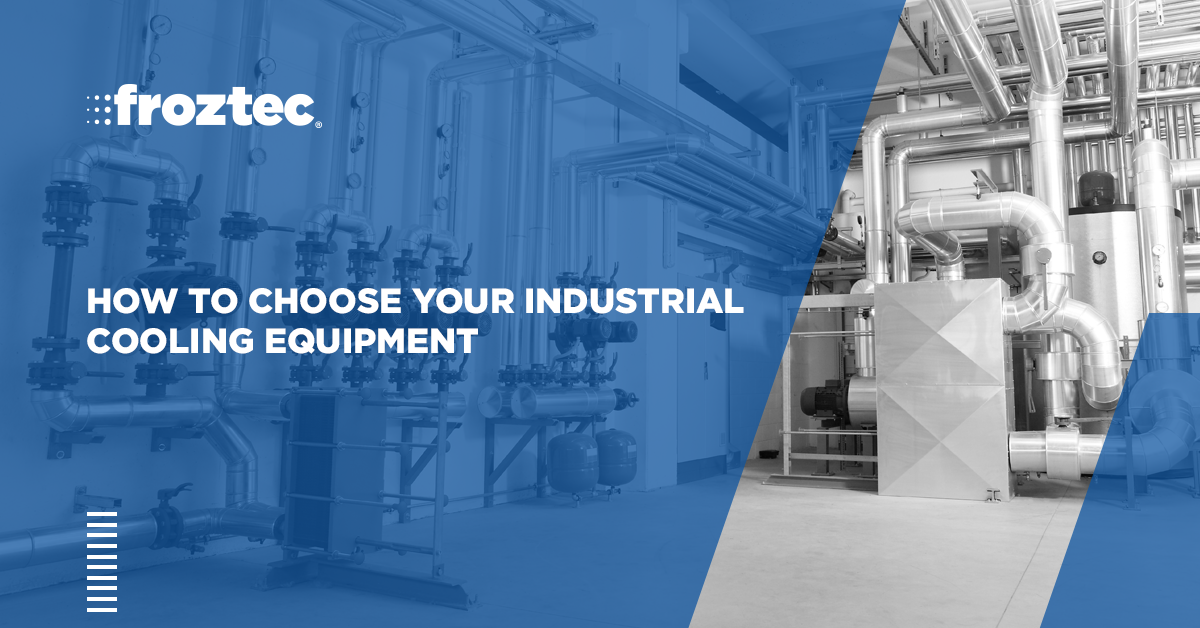 How to choose your industrial cooling equipment